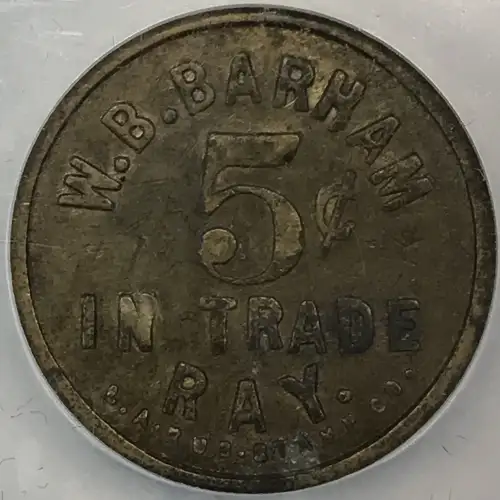1916-1918 Trade Token NGC Genuine W. B. Barham Ray, Arizona 5 Cents generic (2)